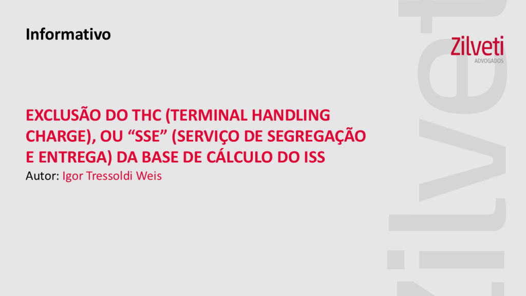 EXCLUSÃO DO THC (TERMINAL HANDLING CHARGE), OU “SSE” (SERVIÇO DE DO ISS SEGREGAÇÃO E ENTREGA) DA BASE DE CÁLCULO